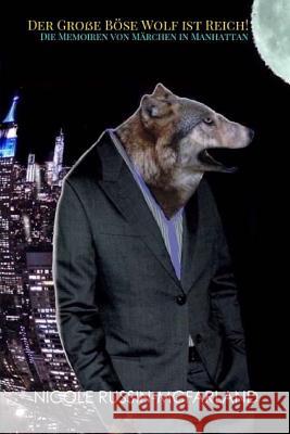 Der Grose Bose Wolf ist Reich! Die Memoiren von Marchen in Manhattan Bolte, Christopher 9781547204939