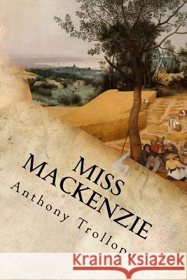 Miss Mackenzie Anthony Trollope 9781547205875 Createspace Independent Publishing Platform