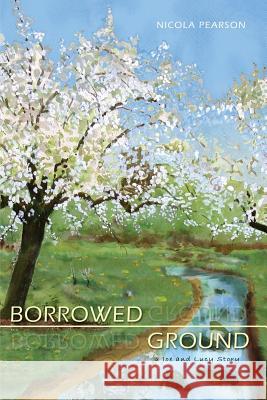 Borrowed Ground: a Joe and Lucy story Pearson, Nicola 9781547205905 Createspace Independent Publishing Platform