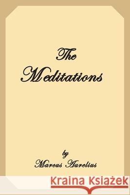 The Meditations Marcus Aurelius George Long 9781547208128