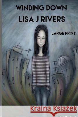Winding Down Miss Lisa J. Rivers 9781547209798 Createspace Independent Publishing Platform