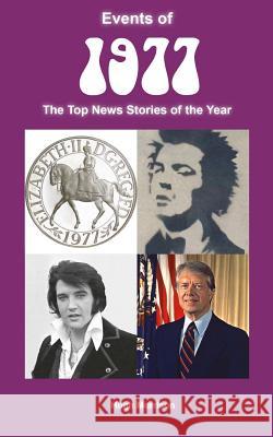 Events of 1977: the top news stories of the year Morrison, Hugh 9781547211838 Createspace Independent Publishing Platform
