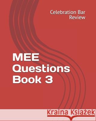 MEE Questions Book 3 Celebration Bar Review LLC 9781547214419 Createspace Independent Publishing Platform
