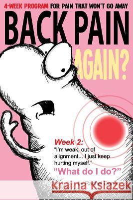 Back Pain Again?: 4-Week Program for Pain that Won't Go Away Donen, Rachel Maxine 9781547215836 Createspace Independent Publishing Platform