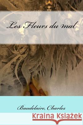 Les Fleurs du mal Mybook 9781547218080 Createspace Independent Publishing Platform