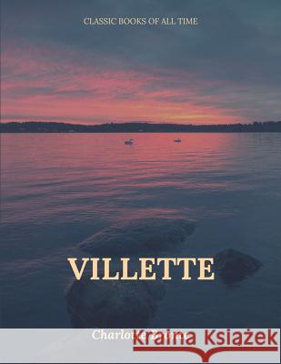 Villette Charlotte Bronte 9781547219964 Createspace Independent Publishing Platform