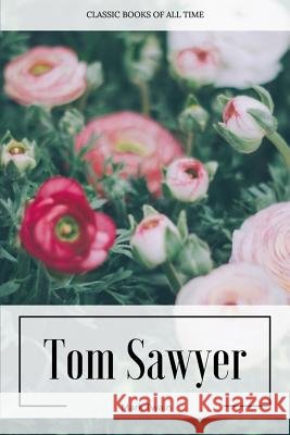 Tom Sawyer Mark Twain 9781547220748 Createspace Independent Publishing Platform