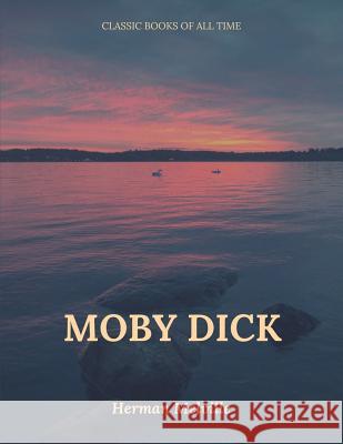 Moby Dick Herman Melville 9781547220939