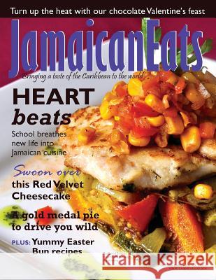 JamaicanEats magazine Dec. 2010-March 2011: Dec. 2010-March 2011 Cameron, Grace 9781547224517 Createspace Independent Publishing Platform