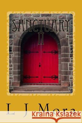 Sanctuary II by L.J.Mora L. J. Mora 9781547228904 Createspace Independent Publishing Platform