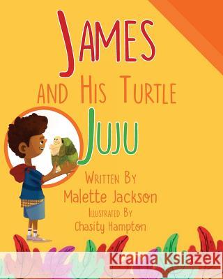 James and his Turtle Ju Ju Hampton, Chasity 9781547231416