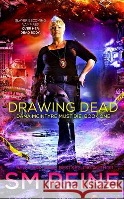 Drawing Dead: An Urban Fantasy Thriller S. M. Reine 9781547233212 Createspace Independent Publishing Platform