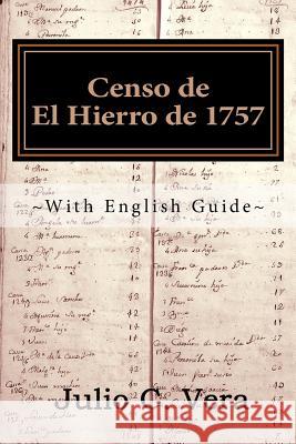 Censo de El Hierro de 1757: With English Guide Julio C. Vera 9781547238309 Createspace Independent Publishing Platform