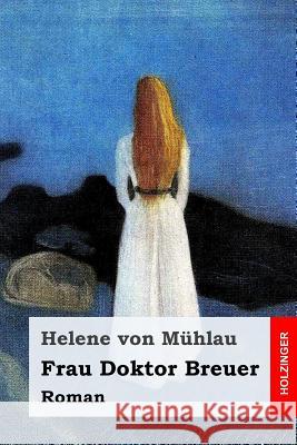 Frau Doktor Breuer: Roman Helene Vo 9781547243228