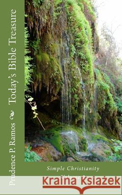 Today's Bible Treasure: Simple Christianity Prudence P. Ramos 9781547245277 Createspace Independent Publishing Platform