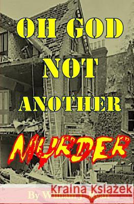 Oh God Not Another Murder William J. Ryan William J. Ryan 9781547247608 Createspace Independent Publishing Platform