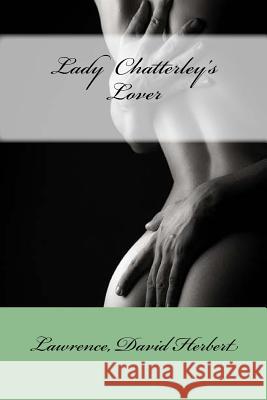 Lady Chatterley's Lover Lawrence Davi Mybook 9781547251094 Createspace Independent Publishing Platform
