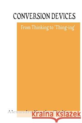 Conversion Devices: Turning Ideas Into Forms Alexandra Kraeler Corbin 9781547251346 Createspace Independent Publishing Platform