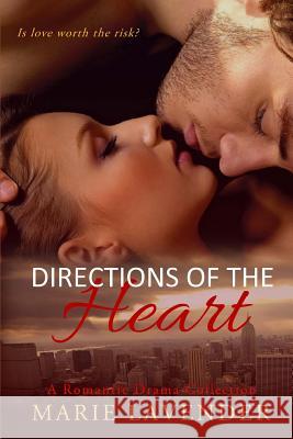 Directions of the Heart: A romantic drama collection Lavender, Marie 9781547251742