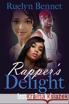 Rapper's Delight: Instant Rewind Ruelyn Bennet 9781547252350 Createspace Independent Publishing Platform