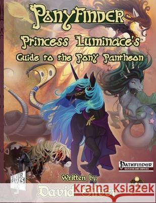 Ponyfinder - Princess Luminace's Guide to the Pony Pantheon David M. Silver 9781547252473