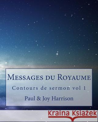 Messages du Royaume: Contours de sermon Harrison, Joy Burns 9781547253401 Createspace Independent Publishing Platform