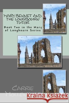 Mary Bennet and the Longbourn Tutor Carrie Mollenkopf 9781547258529