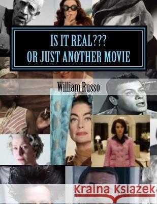 Is It Real ...or Just Another Movie William Russo 9781547268924