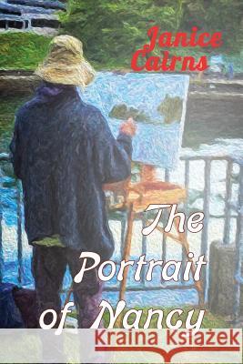 The Portrait of Nancy Janice Cairns 9781547270569