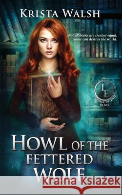 Howl of the Fettered Wolf Krista Walsh 9781547271863