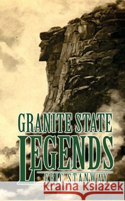 Granite State Legends Eric Stanway 9781547275274