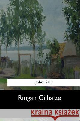 Ringan Gilhaize John Galt 9781547277919