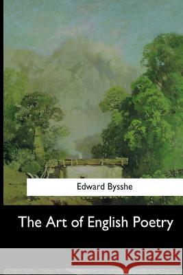 The Art of English Poetry Edward Bysshe 9781547278657 Createspace Independent Publishing Platform