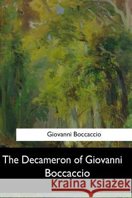 The Decameron of Giovanni Boccaccio Giovanni Boccaccio John Payne 9781547280001 Createspace Independent Publishing Platform