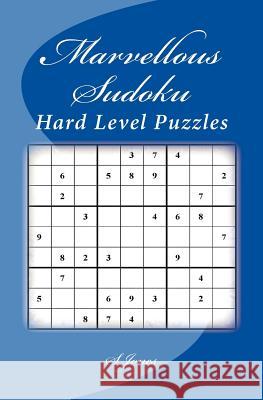 Marvellous Sudoku: Hard Level Puzzles S. Jones 9781547280599 Createspace Independent Publishing Platform