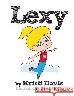 Lexy Kristi Davis 9781547281299 Createspace Independent Publishing Platform