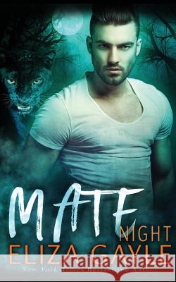 Mate Night Eliza Gayle 9781547282265 Createspace Independent Publishing Platform