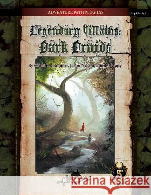 Legendary Villains: Dark Druids (5E) Boomer, Clinton J. 9781547284542