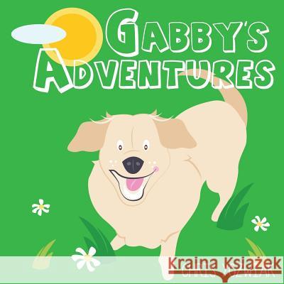 Gabby's Adventures Chris Yozwiak 9781547285068 Createspace Independent Publishing Platform
