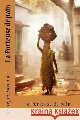 La Porteuse de pain Sir Angels 9781547285075 Createspace Independent Publishing Platform