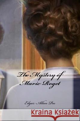 The Mystery of Marie Roget Edgar Allan Poe Yasmira Cedeno 9781547285877 Createspace Independent Publishing Platform