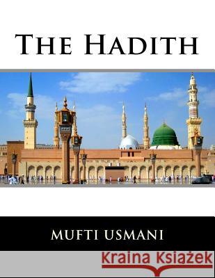 The Hadith Mufti Taqi Usmani 9781547290338