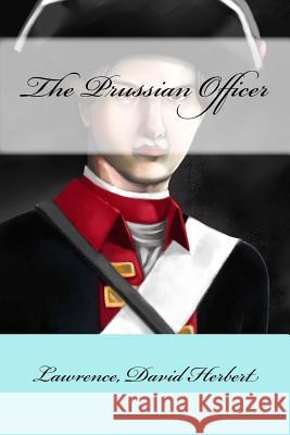The Prussian Officer Lawrence Davi Mybook 9781547291717 Createspace Independent Publishing Platform