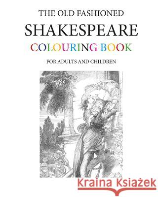 The Old Fashioned Shakespeare Colouring Book Hugh Morrison 9781547292080 Createspace Independent Publishing Platform