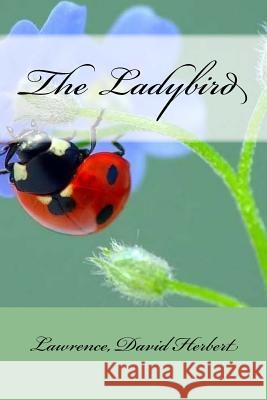 The Ladybird Lawrence Davi Mybook 9781547293926 Createspace Independent Publishing Platform
