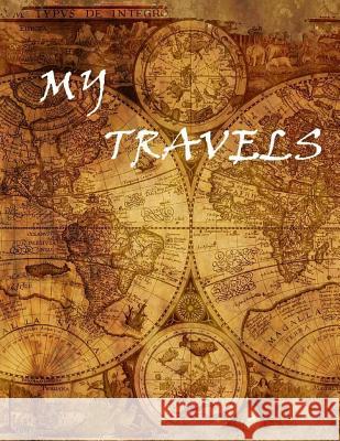 My Travels Ron Kness 9781547295722 Createspace Independent Publishing Platform