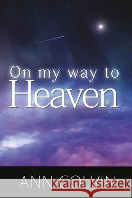 On My Way To Heaven Colvin, Donnie 9781547296613