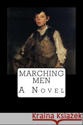 Marching Men Sherwood Anderson 9781547297979 Createspace Independent Publishing Platform