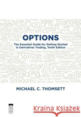 Options: The Essential Guide for Getting Started in Derivatives Trading, Tenth Edition Thomsett, Michael C. 9781547416141