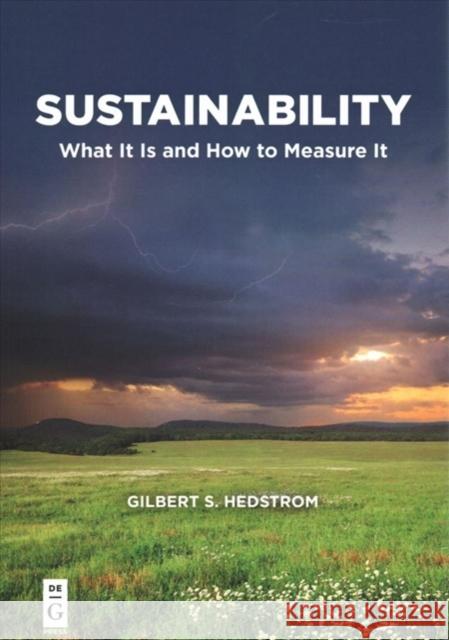 Sustainability: What It Is and How to Measure It Hedstrom, Gilbert S. 9781547416608 de-G Press